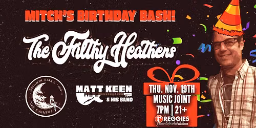 The Filthy Heathens \/ Shannon Baker & The Burners \/ Matt Keen & His Band at Reggies Music Joint