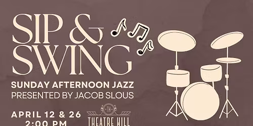 Sip & Swing - Sunday Afternoon Jazz Presented By Jacob Slous