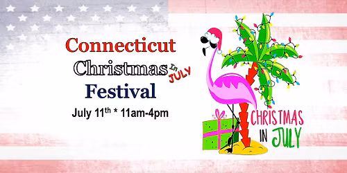 A CONNECTICUT CHRISTMAS In July FESTIVAL