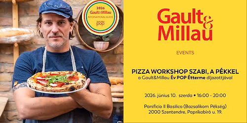 Pizza workshop Szabi, a P\u00e9kkel \u2013 a Gault&Millau \u00c9v POP \u00c9tterme d\u00edjazottj\u00e1val Szentendr\u00e9n