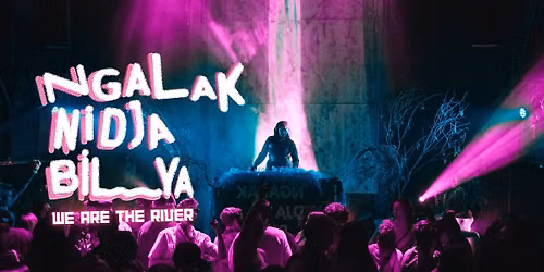 NGALAK NIDJA BILYA (We Are The River) 2026