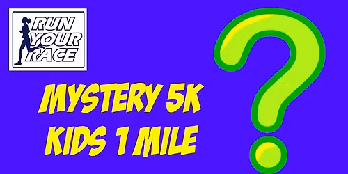 Mystery 5K\/ Kids 1 Mile