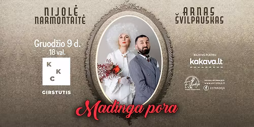 NIJOL\u0116 NARMONTAIT\u0116 IR ARNAS \u0160VILPAUSKAS \u201eMADINGA PORA\u201c