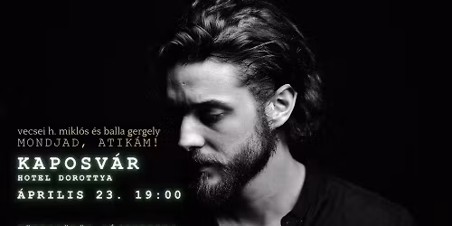 KAPOSV\u00c1R - Mondjad, Atik\u00e1m! - 2. EL\u0150AD\u00c1S