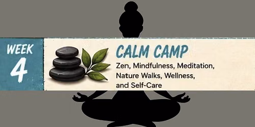 FLX Unity Center Summer Program \u2013 Week 6: Calm Camp