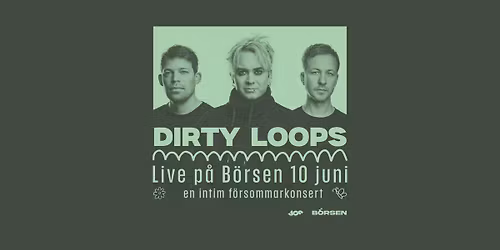 Dirty Loops live p\u00e5 B\u00f6rsen 10 juni