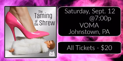 William Shakespeare's THE TAMING OF THE SHREW at VOMA (Johnstown, PA)