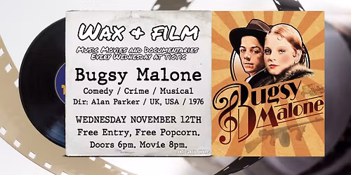 Wax & Film: Bugsy Malone