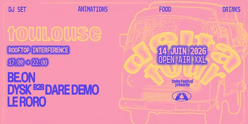 [OPEN AIR] DELTA TOUR x ROOFTOP INTERFERENCE - Toulouse