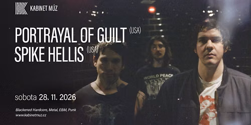 PORTRAYAL OF GUILT (USA) + SPIKE HELLIS (USA) | Kabinet M\u00daZ