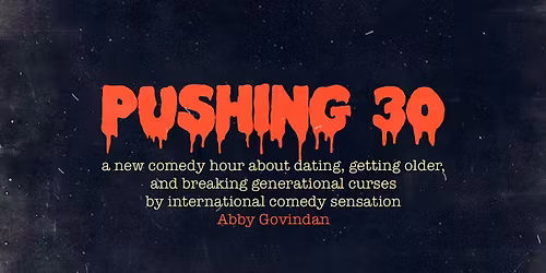 Abby Govindan: Pushing 30 Comedy Hour