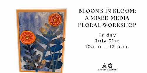 Blooms in Bloom: A Mixed Media Floral Workshop