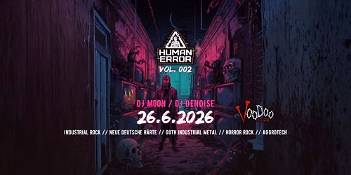 HUMAN ERROR vol. 002 | Industrial Rock | Neue Deutsche H\u00e4rte | Goth @VooDooClub DJ Moon \u00d7 DJ Denoise