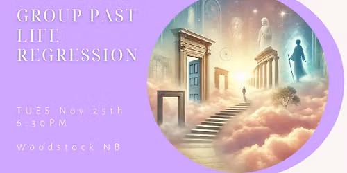 Group Past Life Regression: Soul Healing Space Woodstock NB