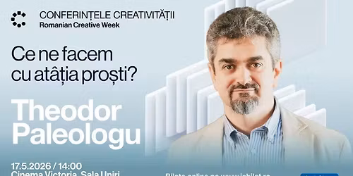 Conferin\u021bele Creativit\u0103\u021bii: Theodor Paleologu - Ce ne facem cu at\u00e2\u021bia pro\u0219ti