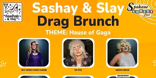 Sashay & Slay Presents: Hause of Gaga 