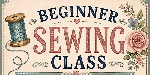 Beginner Sewing Class!