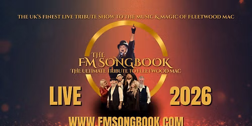 The FM Songbook - The Ultimate Tribute to Fleetwood Mac at STRODE THEATRE in STREET