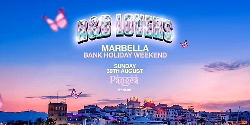 R&B Lovers Bank Hol Special - Sunday 30th August - Pangea Marbella