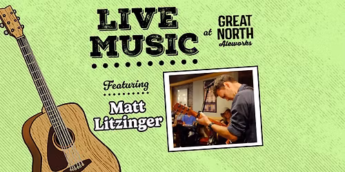 Live Music with Matt Litzinger