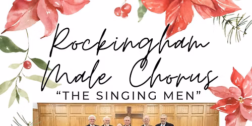 Concert at The Grove: Rockingham Male Chorus