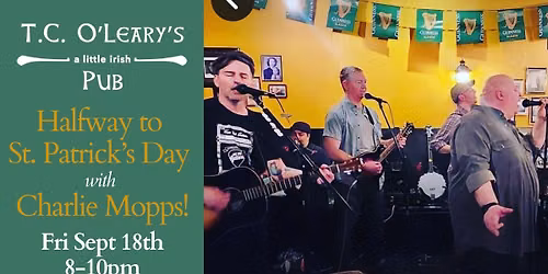 Halfway to St. Patrick's Day with Charlie Mopps!