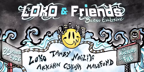 Loko & Friends w\/Loko, Nailik, Tamby, Ark\u00e4hn, Malefond & C3koya