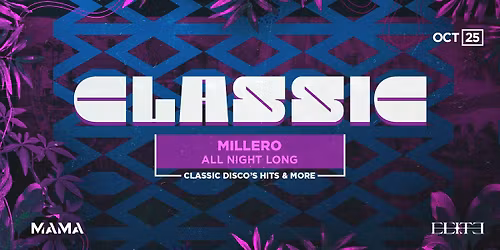 CLASSIC w\/ MILLERO !\/\/ MAMA AFRICA \/\/ 10.25.