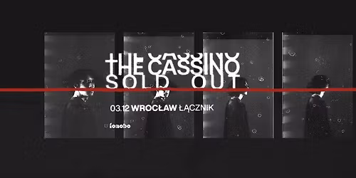 (SOLD OUT) THE CASSINO \/ WROC\u0141AW \/ 03.12.25