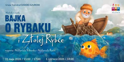 "Bajka o Rybaku i Z\u0142otej Rybce" - Grupa Teatralna Cudoki-Szuroki