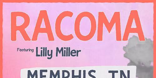 Racoma w\/ Lilly Miller at Growlers - Memphis, TN