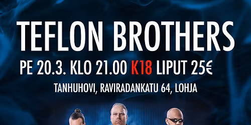 \ud83d\udd25Teflon Brothers - Lohjan Tanhuhovissa