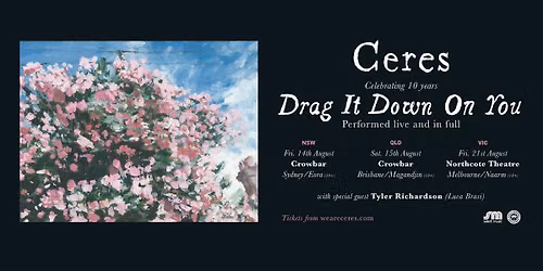 Ceres | Crowbar, Brisbane\/Magandjin | SAT 15 AUG