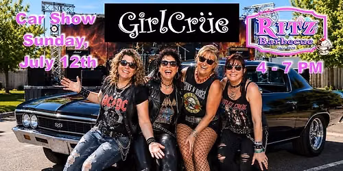 GirlCrue * Ritz Classic Car Show * Sunday, July 12th * 4:00 to 7:00 pm