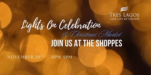 Lights On Celebration & Christmas Market at Tres Lagos 