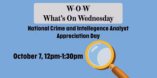 "What's On Wednesday", National Crime and Intelligence Analyist Appreciation Day