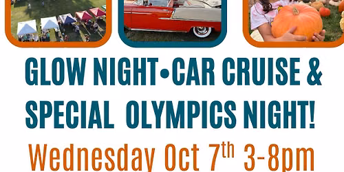 GLOW NIGHT\u2022CRUISE NIGHT\u2022SPECIAL OLYMPICS\u2022CANDY\u2022Farmers\u2022Food Trucks\u2022Artisans\u2022Ponies\u2022Bouncies\u2022Live \ud83c\udfb6