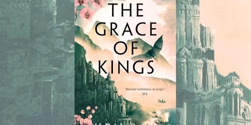 The Grace of Kings by Ken Liu