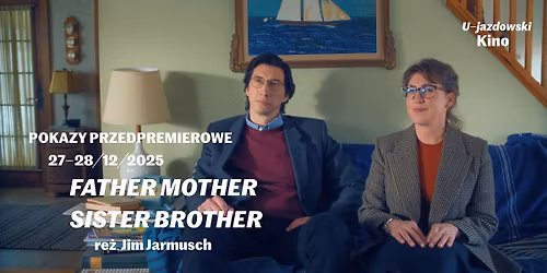 FATHER MOTHER SISTER BROTHER | Pokazy przedpremierowe
