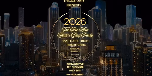 The 222 Party Presents: The Pre New Year\u2019s Day Party at Greta YVR