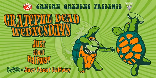 Grateful Dead Wednesdays featuring Just About Halfway