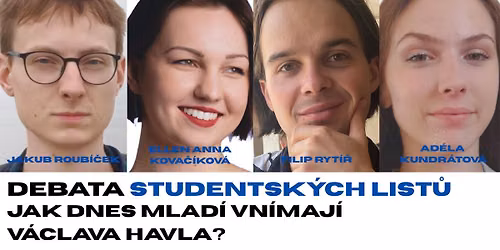 Debata Studentsk\u00fdch list\u016f: Jak dnes mlad\u00ed vn\u00edmaj\u00ed V\u00e1clava Havla?