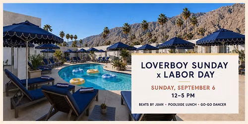 LoverBoy Sunday x Labor Day Pool Party | Palm Springs