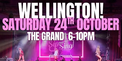 Sip and Sing NZ Tour - WELLINGTON!