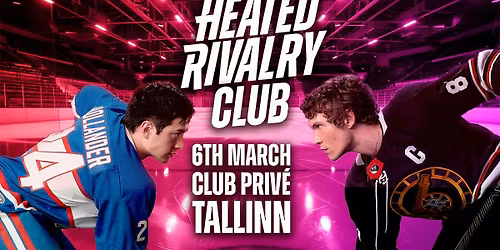 Heated Rivalry Club Night\ufeff (Tallinn)
