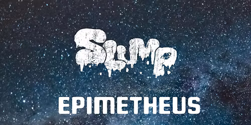 Slump \/ Epimetheus - LEICESTER + Independent Trucking & Kraken Waker