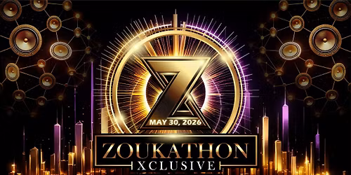 ZX ZOUKATHON XCLUSIVE | MAY 30, 2026
