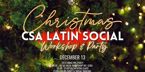 \ud83c\udf84CHRISTMAS CSA Latin Social: Workshop & Salsa Intro + Party \ud83c\udf84 