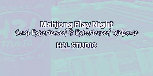 \ud83c\udc04 Mahjong Play Night -- Semi Experienced\/Experienced