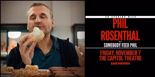 An Evening With Phil Rosenthal of \u201cSomebody Feed Phil\u201d